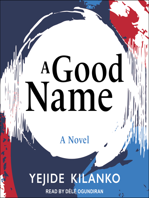 Title details for A Good Name by Yejide Kilanko - Available